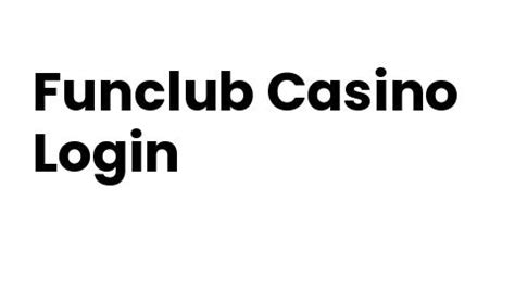 funclub casino login page